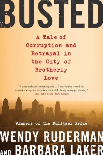 Beispielbild fr Busted: A Tale of Corruption and Betrayal in the City of Brotherly Love zum Verkauf von BookHolders