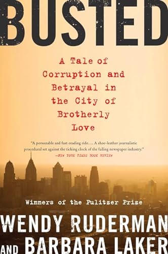 9780062085450: Busted: A Tale of Corruption and Betrayal in the City of Brotherly Love