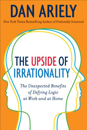 Beispielbild fr The Upside of Irrationality: The Unexpected Benefits of Defying Logic at Work and Home zum Verkauf von WorldofBooks