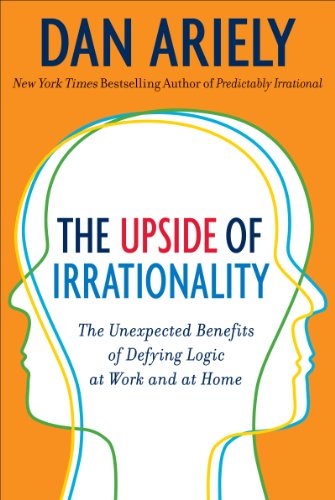 Stock image for The Upside of Irrationality: The Unexpected Benefits of Defying Logic at Work and Home for sale by ThriftBooks-Dallas