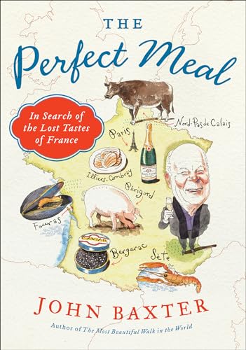 Beispielbild fr The Perfect Meal: In Search of the Lost Tastes of France zum Verkauf von Wonder Book