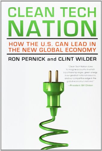 Stock image for Clean Tech Nation : How the U. S. Can Lead in the New Global Economy for sale by Better World Books: West