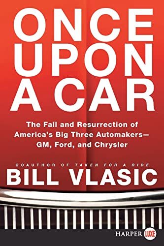 Imagen de archivo de Once Upon a Car: The Fall and Resurrection of America's Big Three Auto Makers--Gm, Ford, and Chrysler a la venta por ThriftBooks-Dallas