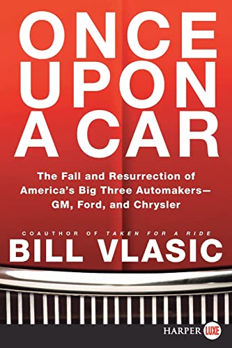 Stock image for Once Upon a Car: The Fall and Resurrection of America's Big Three Auto Makers--Gm, Ford, and Chrysler for sale by ThriftBooks-Dallas