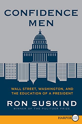 Beispielbild fr Confidence Men : Wall Street, Washington, and the Education of a President zum Verkauf von Better World Books