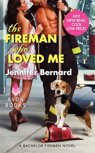 The Fireman Who Loved Me: A Bachelor Firemen Novel (Bachelor Firemen of San Gabriel, 1) (9780062088963) by Bernard, Jennifer