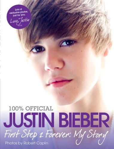 Beispielbild fr Justin Bieber - First Step 2 Forever, My Story zum Verkauf von Wonder Book