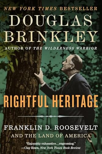 Beispielbild fr Rightful Heritage : Franklin D. Roosevelt and the Land of America zum Verkauf von Better World Books