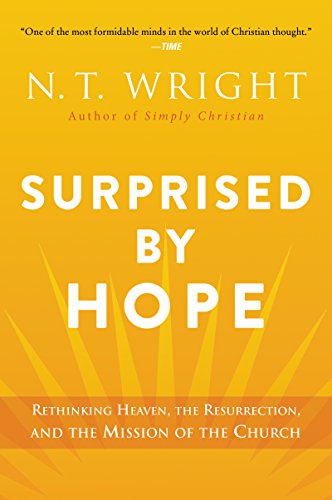 9780062089977: Surprised by Hope: Rethinking Heaven, the Resurrection, and the Mission of the Church