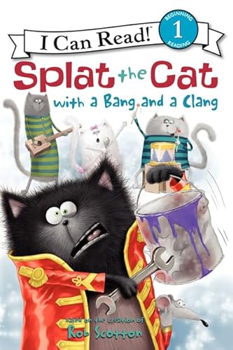 9780062090218: Splat the Cat with a Bang and a Clang (I Can Read! Level 1: Splat the Cat)