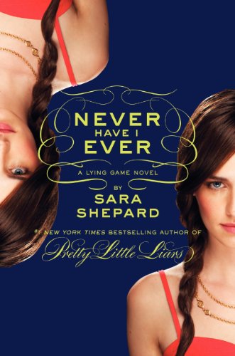 Imagen de archivo de The Lying Game 02. Never Have I Ever a la venta por ThriftBooks-Dallas