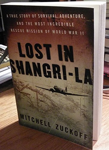 Beispielbild fr Lost in Shangri-La : A True Story of Survival, Adventure, and the Most Incredible Rescue Mission of World War II zum Verkauf von Better World Books