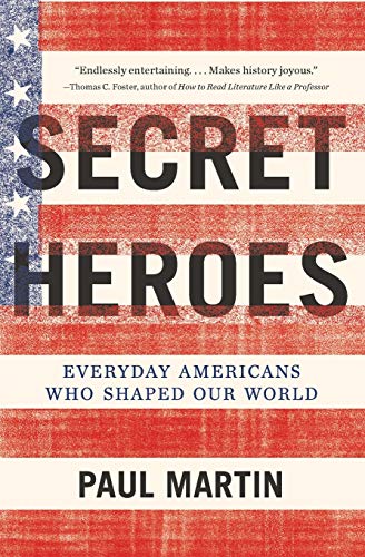 Beispielbild fr Secret Heroes: Everyday Americans Who Shaped Our World zum Verkauf von Wonder Book