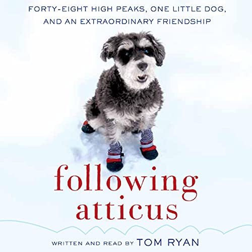 9780062097842: Following Atticus: Forty-Eight High Peaks, One Little Dog, and an Extraordinary Friendship