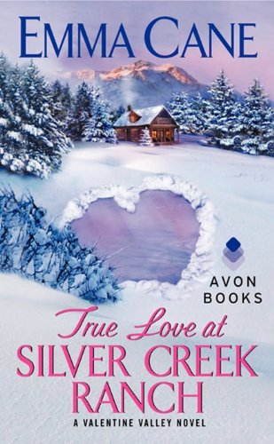 Stock image for True Love at Silver Creek Ranch: A Valentine Valley Novel for sale by SecondSale