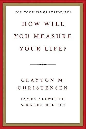 Beispielbild fr How Will You Measure Your Life? zum Verkauf von Dream Books Co.