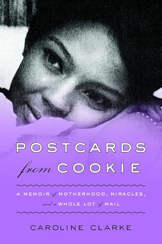 Beispielbild fr Postcards from Cookie : A Memoir of Motherhood, Miracles, and a Whole Lot of Mail zum Verkauf von Better World Books