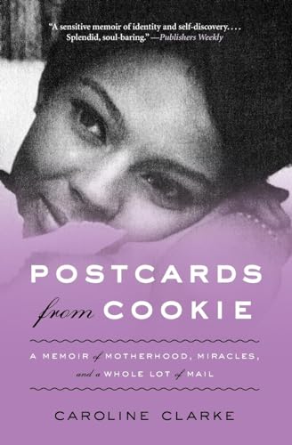 Stock image for Postcards from Cookie: A Memoir of Motherhood, Miracles, and a Whole Lot of Mail for sale by Wonder Book
