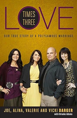 Stock image for Love Times Three: Our True Story of a Polygamous Marriage for sale by HPB-Movies