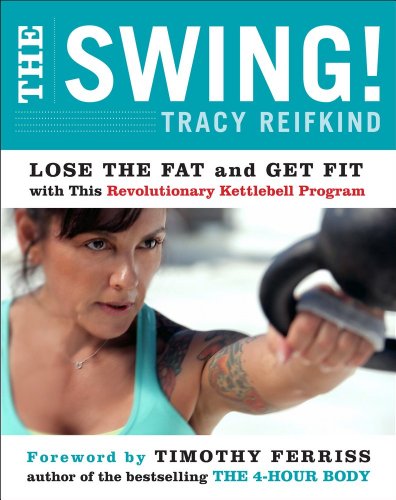 9780062104236: The Swing!: Lose the Fat and Get Fit with This Revolutionary Kettlebell Program