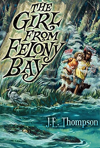 The Girl from Felony Bay (Felony Bay Mysteries, 1) (9780062104465) by Thompson, J. E.