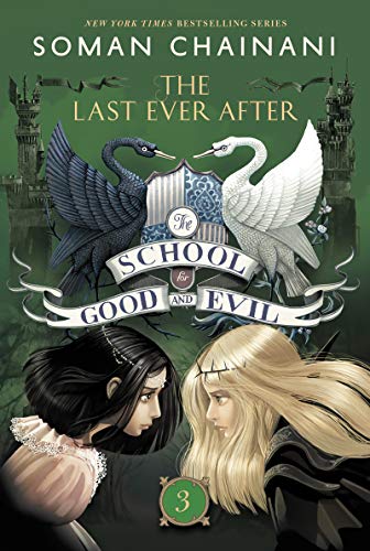 9780062104960: The School for Good and Evil 03: The Last Ever After: Now a Netflix Originals Movie (School for Good and Evil, 3)
