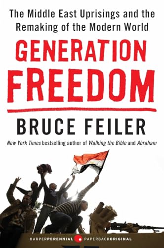 Stock image for Generation Freedom : The Middle East Uprisings and the Remaking of the Modern World for sale by Better World Books