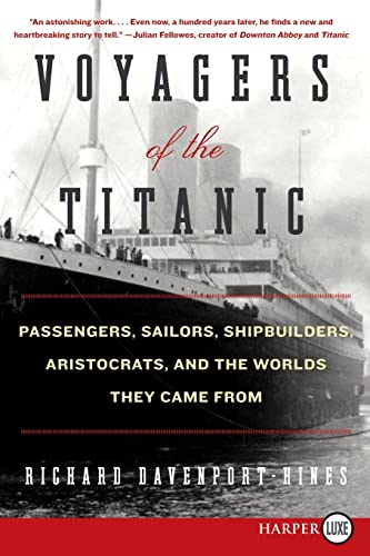 Stock image for Voyagers of the Titanic: Passengers, Sailors, Shipbuilders, Aristocrats, and the Worlds They Came From for sale by More Than Words