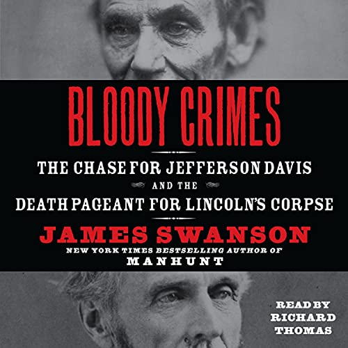 Stock image for Bloody Crimes Low Price CD: The Chase for Jefferson Davis and the Death Pageant for Lincoln's Corpse for sale by Half Price Books Inc.