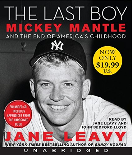 Beispielbild fr The Last Boy Low Price CD: Mickey Mantle and the End of America's Childhood zum Verkauf von BooksRun