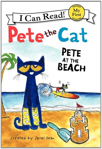 Stock image for Pete the Cat: Pete at the Beach (My First I Can Read) for sale by Goodwill of Colorado