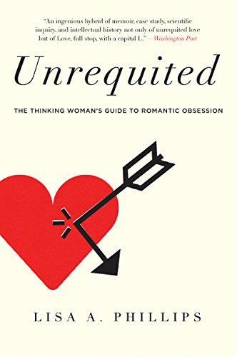 Beispielbild fr Unrequited: The Thinking Woman's Guide to Romantic Obsession zum Verkauf von SecondSale