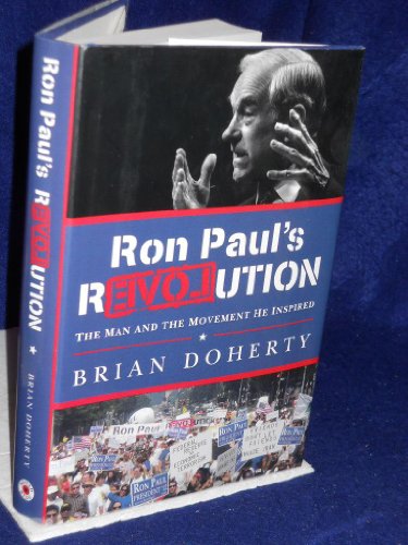 Beispielbild fr Ron Paul's Revolution : The Man and the Movement He Inspired zum Verkauf von Better World Books