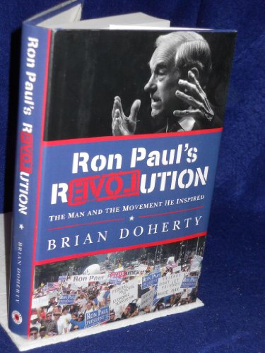 Stock image for Ron Paul's REVOLution : The Man and the Movement He Inspired for sale by Renaissance Books