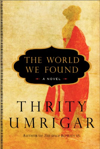 9780062115010: [ The World We Found (P.S. (Paperback)) [ THE WORLD WE FOUND (P.S. (PAPERBACK)) BY Umrigar, Thrity ( Author ) Jul-31-2012[ THE WORLD WE FOUND (P.S. (PAPERBACK)) [ THE WORLD WE FOUND (P.S. (PAPERBACK)) BY UMRIGAR, THRITY ( AUTHOR ) JUL-31-2012 ] By Umrigar, Thrity ( Author )Jul-31-2012 Paperback