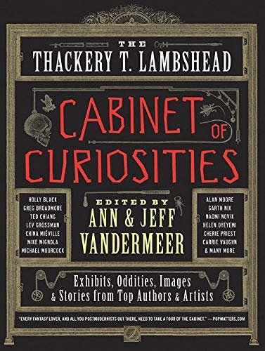 Beispielbild für The Thackery T. Lambshead Cabinet of Curiosities: Exhibits, Oddities, Images, and Stories from Top Authors and Artists zum Verkauf von SecondSale