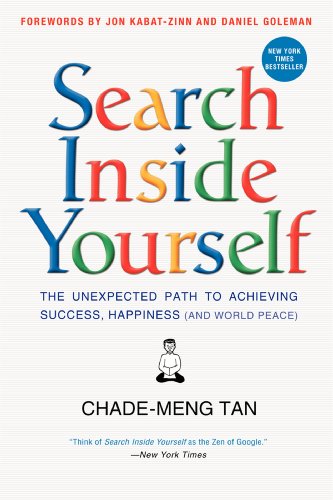 Beispielbild fr Search Inside Yourself: The Unexpected Path to Achieving Success, Happiness (and World Peace) zum Verkauf von ThriftBooks-Dallas