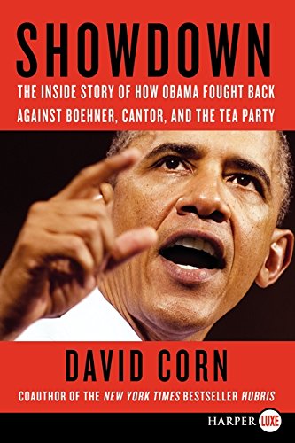 9780062117113: Showdown: The Inside Story of How Obama Fought Back Against Boehner, Cantor, and the Tea Party
