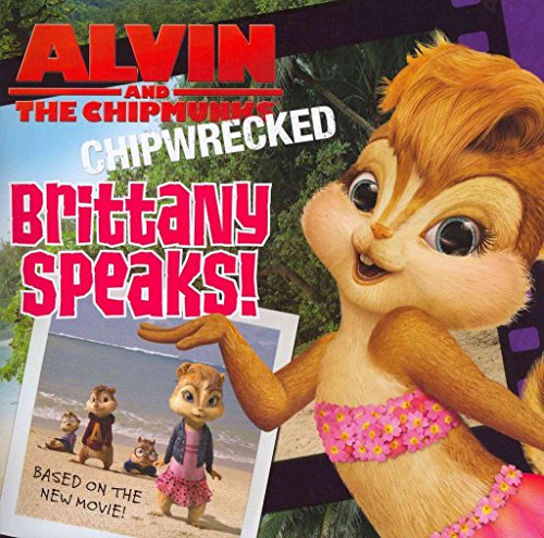 Beispielbild fr Alvin and the Chipmunks: Chipwrecked - Brittany Speaks! zum Verkauf von Your Online Bookstore