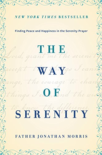 Imagen de archivo de The Way of Serenity: Finding Peace and Happiness in the Serenity Prayer a la venta por JARE Inc. dba Miles Books