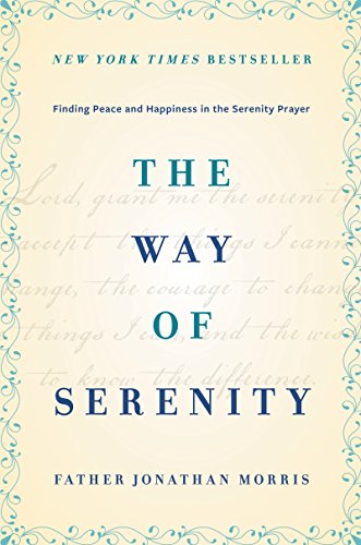 9780062119131: The Way of Serenity: Finding Peace and Happiness in the Serenity Prayer