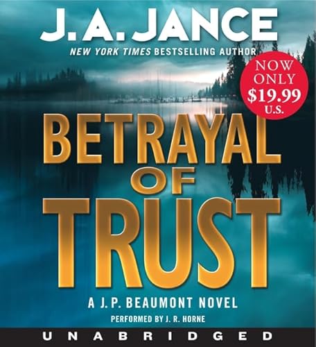 Betrayal of Trust Low Price CD: A J. P. Beaumont Novel (J. P. Beaumont Novel, 20) (9780062119278) by Jance, J. A