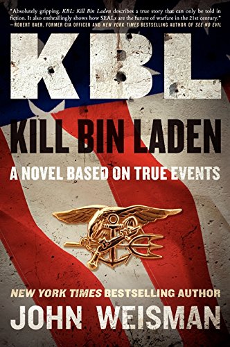 Beispielbild fr KBL: Kill Bin Laden: A Novel Based on True Events zum Verkauf von Wonder Book