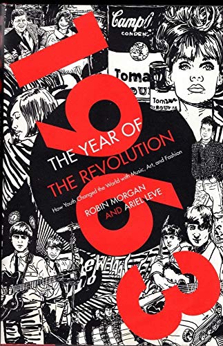 Stock image for 1963: the Year of the Revolution : How Youth Changed the World with Music, Art, and Fashion for sale by Better World Books: West