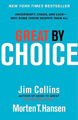 Beispielbild fr Great by Choice: Uncertainty, Chaos, and Luck--Why Some Thrive Despite Them All (Good to Great, 5) zum Verkauf von Wonder Book