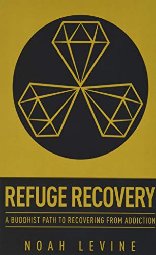 Stock image for Refuge Recovery: A Buddhist Path to Recovering from Addiction for sale by SecondSale