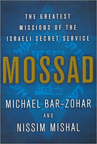 Imagen de archivo de Mossad: The Greatest Missions of the Israeli Secret Service a la venta por Seattle Goodwill