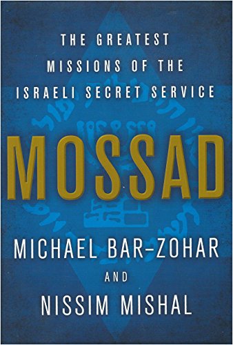 Stock image for Mossad: The Greatest Missions of the Israeli Secret Service for sale by Goodwill of Colorado