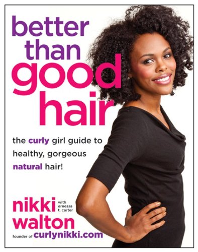 9780062123763: Better Than Good Hair: The Curly Girl Guide to Healthy, Gorgeous Natural Hair!