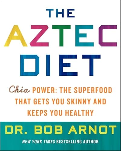 9780062124050: The Aztec Diet: Chia Power: The Superfood That Gets You Skinny and Keeps You Healthy